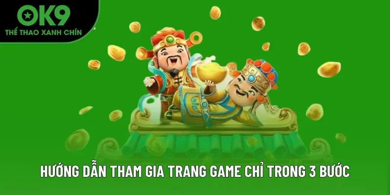 Hướng dẫn tham gia trang game chỉ trong 3 bước Hướng dẫn tham gia trang game chỉ trong 3 bước