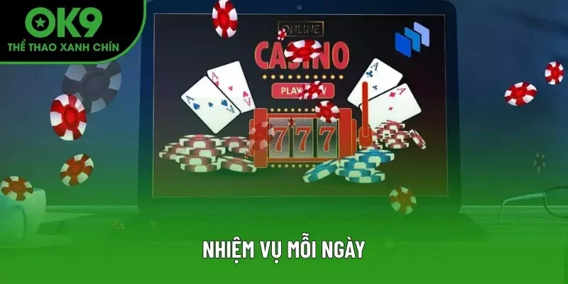 Nhiệm Vụ Mỗi Ngày - Phần Thưởng Có Giá Trị Hàng Đầu OK9